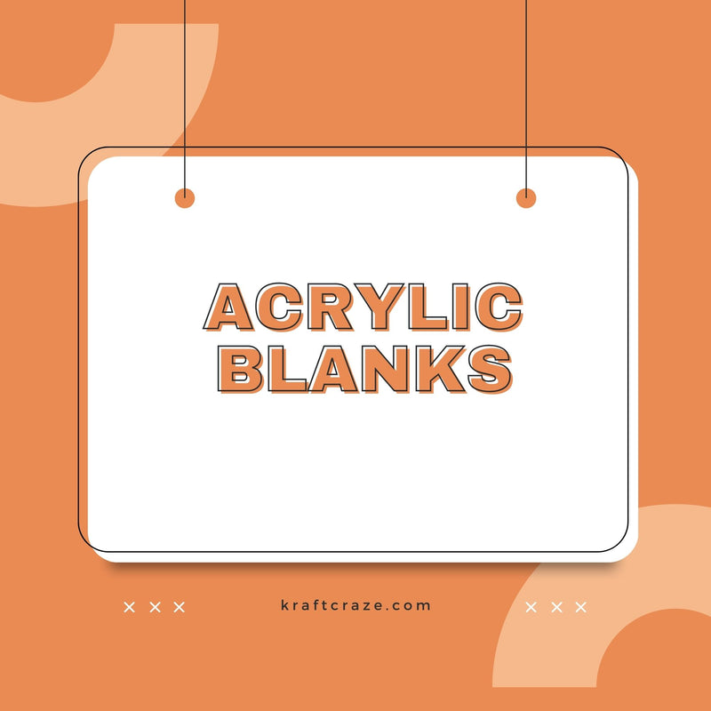Acrylic Blanks