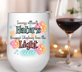 Success attracts haters UV DTF Decals