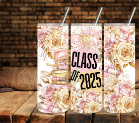 Class of 2025 Pink and Gold Floral Vinyl tumbler wraps