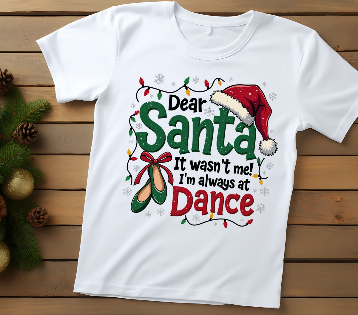Dear Santa it wasn't me I'm always at Dance DTF Transfers