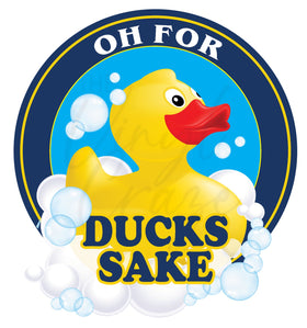 Oh For Ducks Sake UV DTF Decal