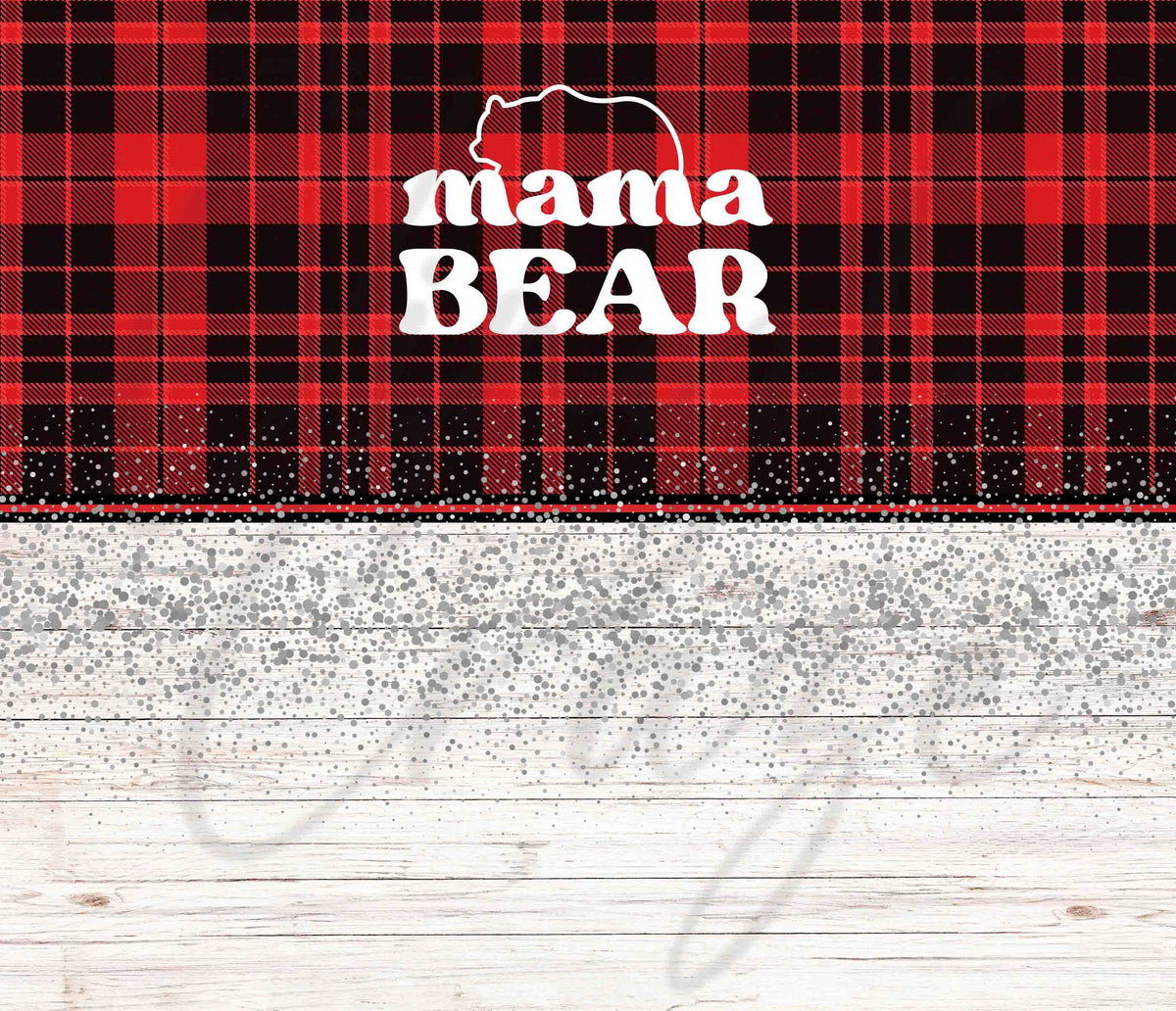 Plaid Wood Mama Bear 20 or 30 oz JPEG Download
