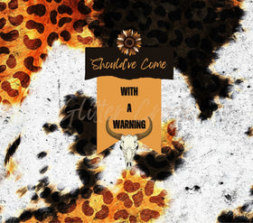 Animal Print Should've Come with a warning Download ONLY JPG
