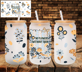 No Flowers without rain UV DTF Libbey wrap