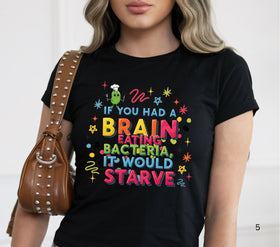 If you had a brain eating bacteria it would starve DTF Transfers
