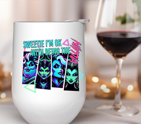 Sweetie I'm ok being the villain UV DTF Decals