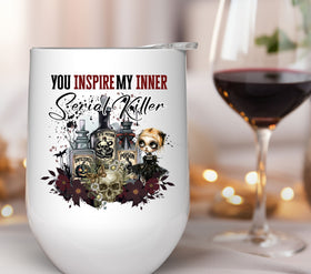 You inspire my inner serial killer UV DTF Decals