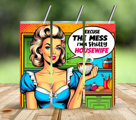 I'm a shitty housewife Vinyl tumbler wraps