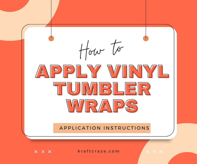 How to apply a vinyl tumbler wrap