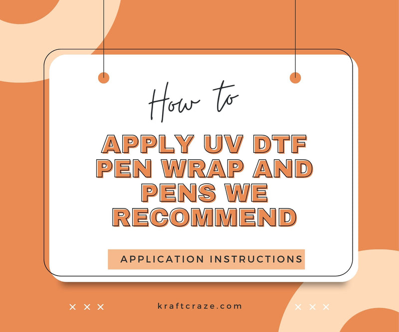 UV DTF Pen wrap application and recommended Pens