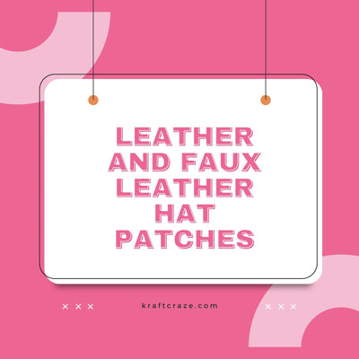 Leather and Faux Leather hat Patches