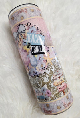 Beaches be Drinkin 20oz finished skinny Tumbler