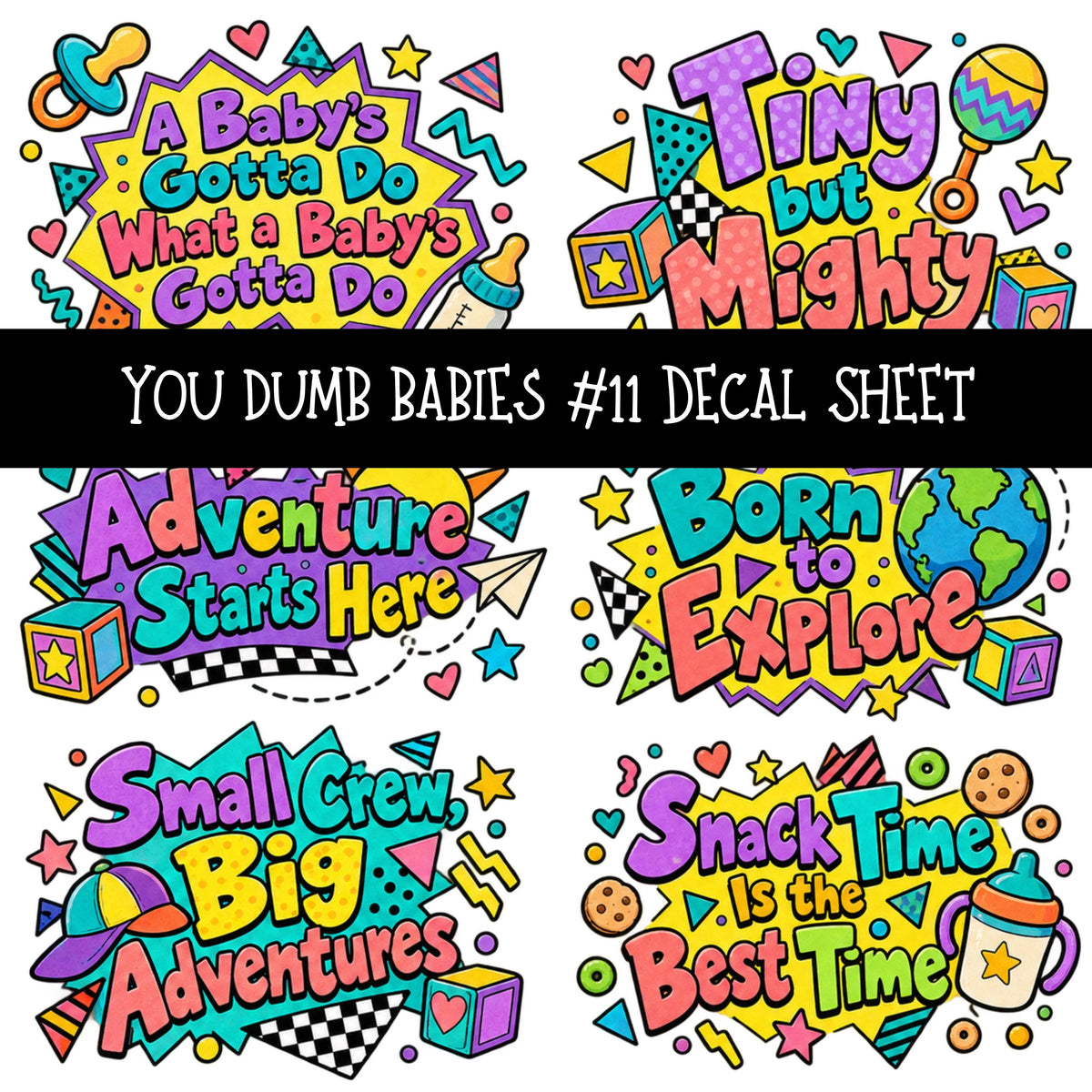 You dumb babies UV DTF Decal sheets 12 Designs available