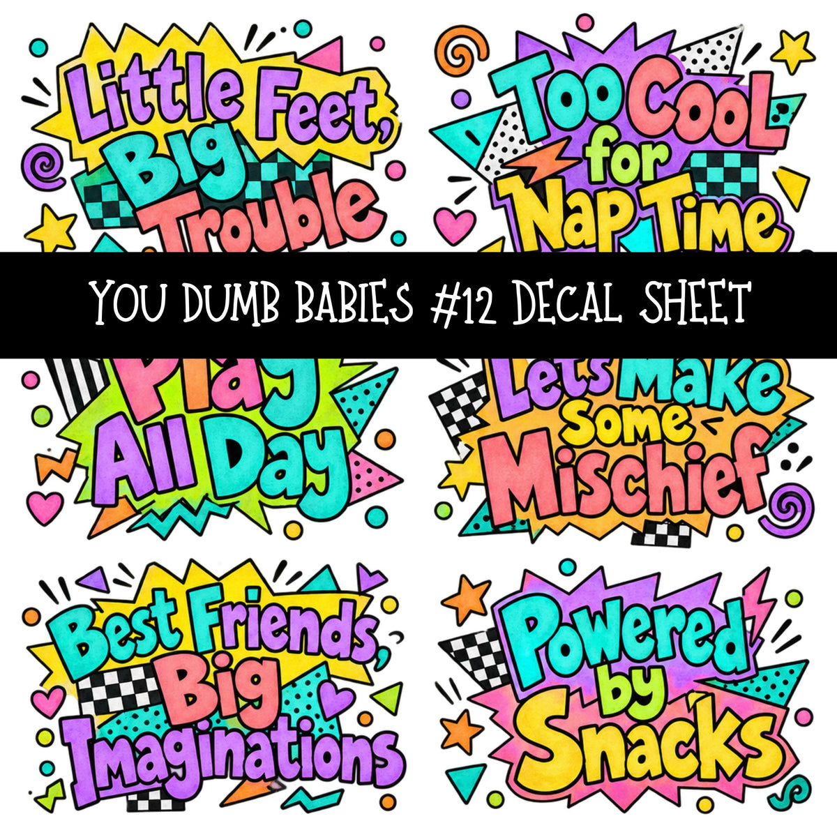 You dumb babies UV DTF Decal sheets 12 Designs available