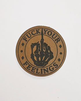 Fuck your feelings Faux Leather iron on hat patch