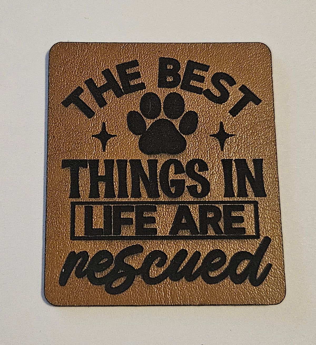 The best things in life are rescued Faux Leather Dog Bandana patch