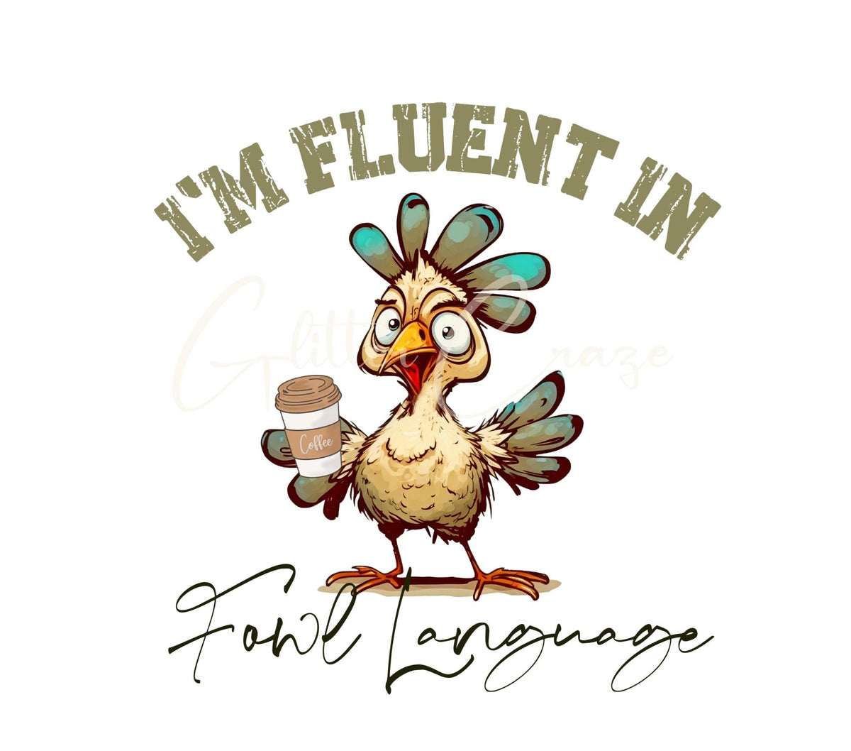 I'm fluent in fowl language DTF Transfer