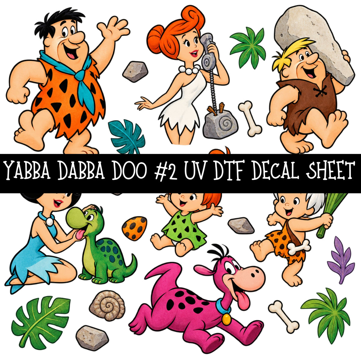Yabba Dabba Doo UV DTF Decal sheets 12 Designs available