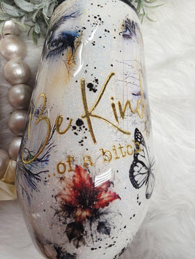 Be kind of a bitch 17oz stemless wine Stainless steel finished Tumbler