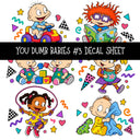 You dumb babies UV DTF Decal sheets 12 Designs available