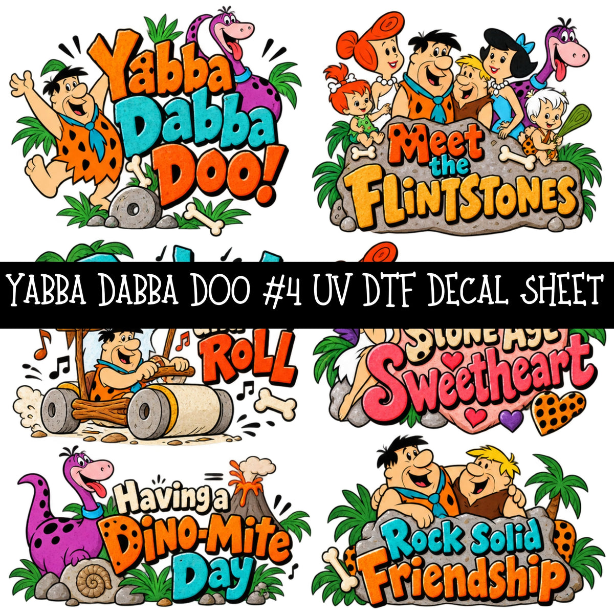 Yabba Dabba Doo UV DTF Decal sheets 12 Designs available