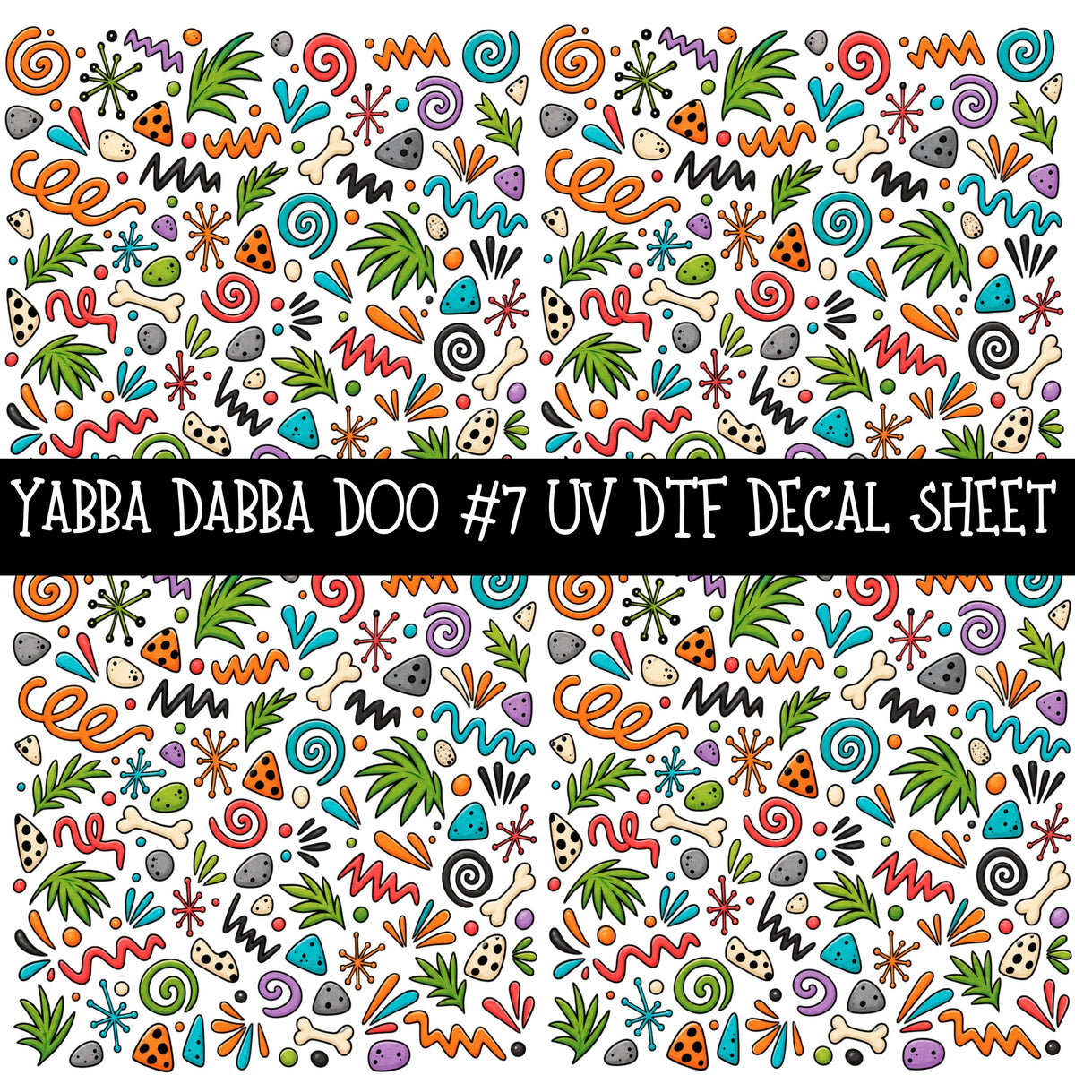 Yabba Dabba Doo UV DTF Decal sheets 12 Designs available
