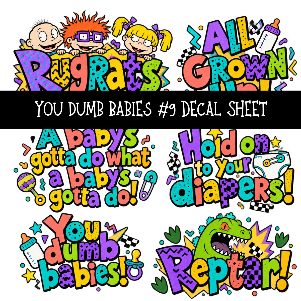 You dumb babies UV DTF Decal sheets 12 Designs available
