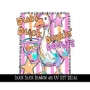 Duck Duck Dunkin #2 UV DTF Decal