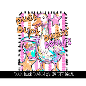 Duck Duck Dunkin #2 UV DTF Decal