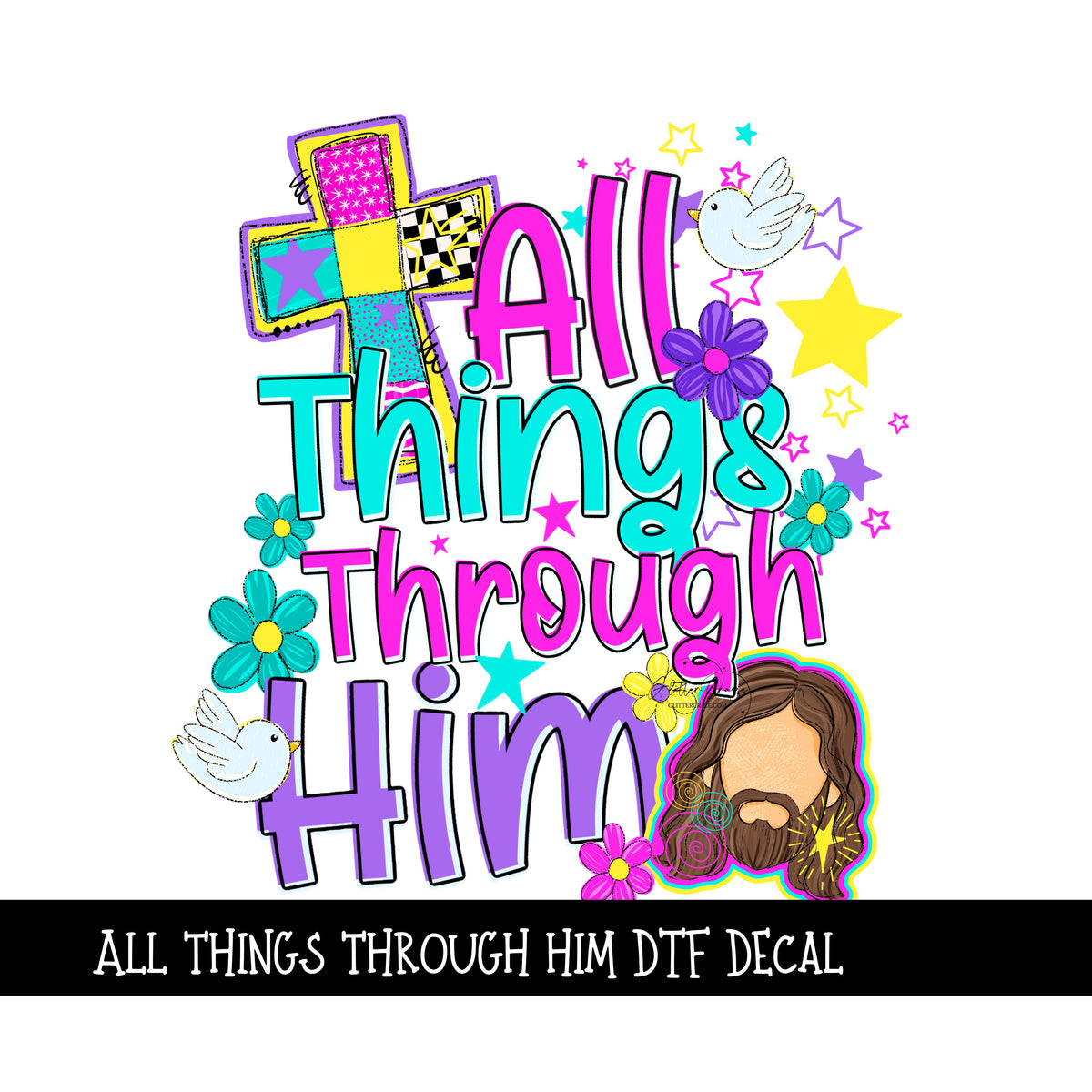 All things through him UV DTF Decal