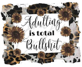 Adulting Is Total Bullsh*t png download