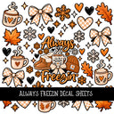 Always Freezin UV DTF Decal sheets