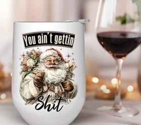You ain't gettin Shit  UV DTF Decals