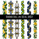 Banana Ball UV DTF Decal sheets 13 Designs available