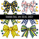 Banana Ball UV DTF Decal sheets 13 Designs available