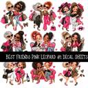 Best Friends Pink Leaoprd UV DTF Decal sheets 9 Designs available