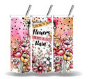 There's no flowers without a little rain vinyl tumbler wraps