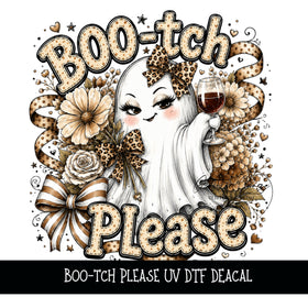 Boo-tch Please UV DTF Decal