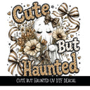 Cute but Haunted UV DTF Decal