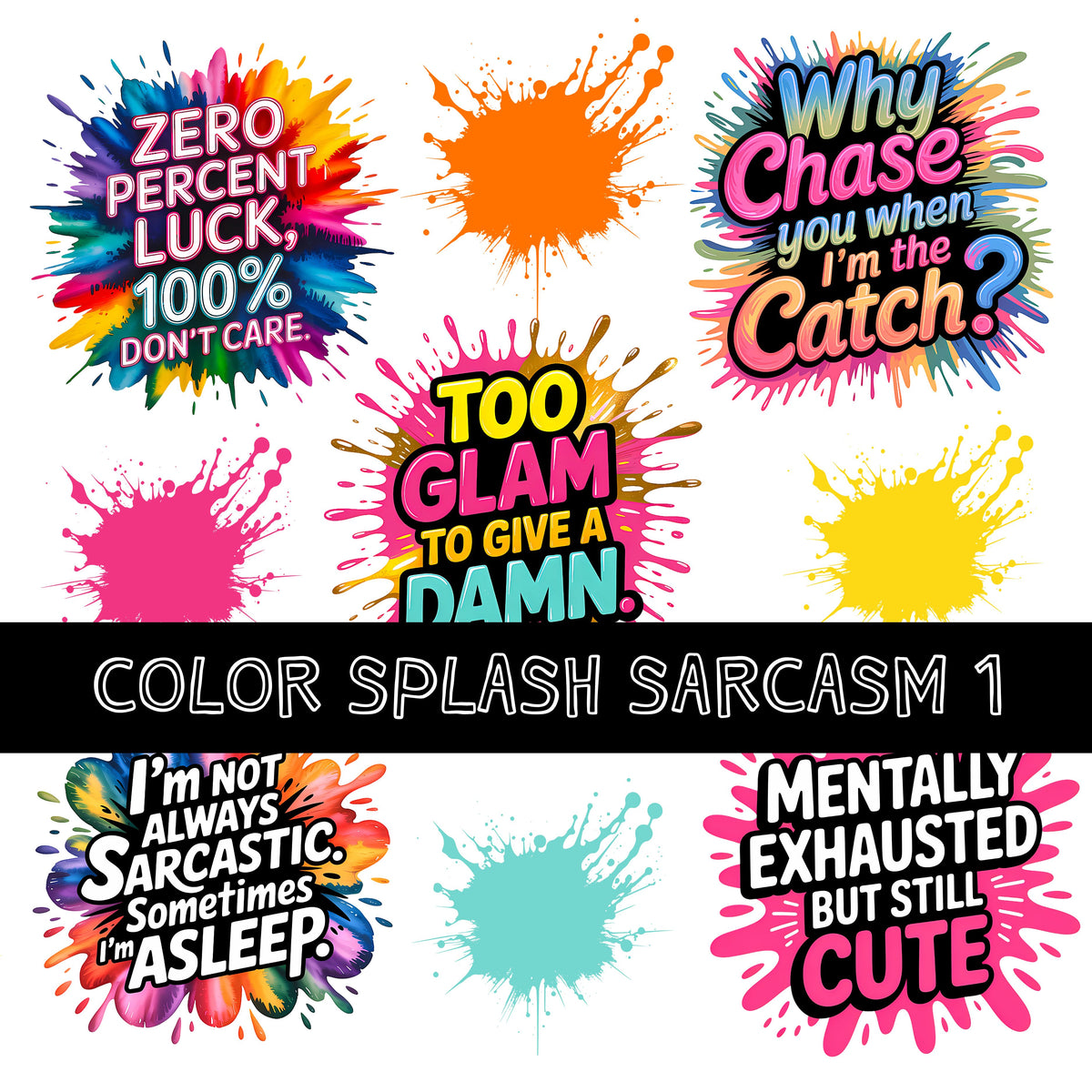 Color splash sarcasm UV DTF Decal Sheets 5 sheet designs to choose from