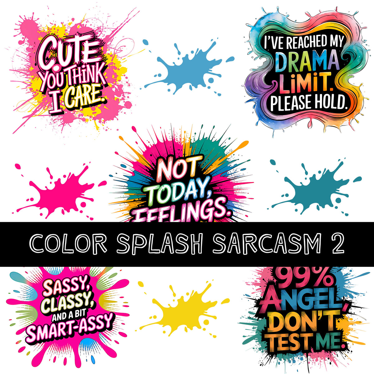 Color splash sarcasm UV DTF Decal Sheets 5 sheet designs to choose from