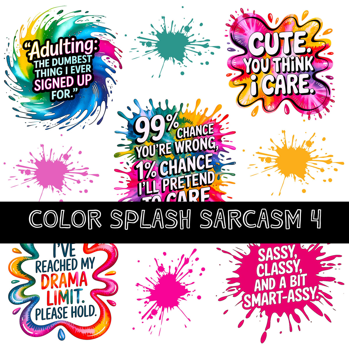Color splash sarcasm UV DTF Decal Sheets 5 sheet designs to choose from