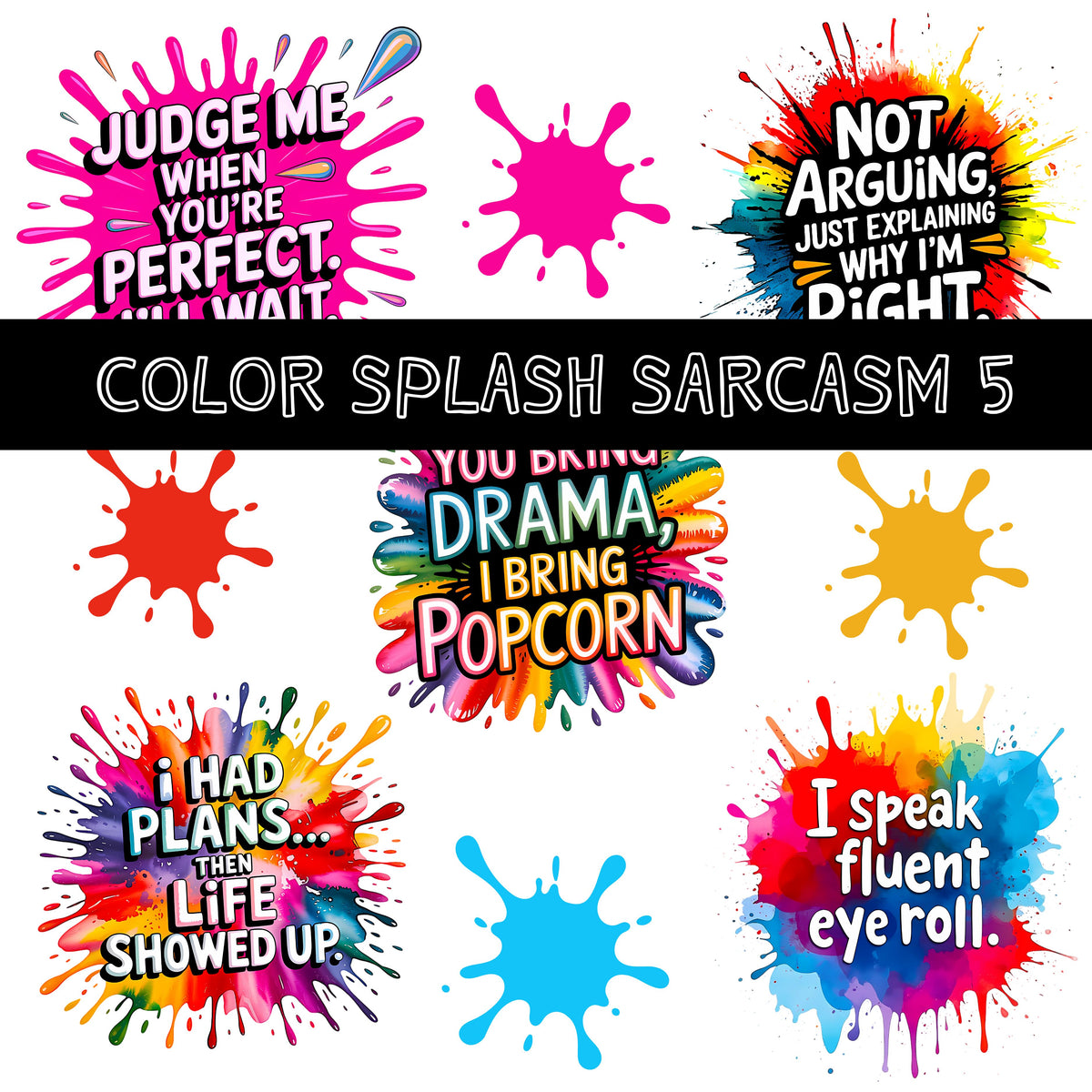 Color splash sarcasm UV DTF Decal Sheets 5 sheet designs to choose from