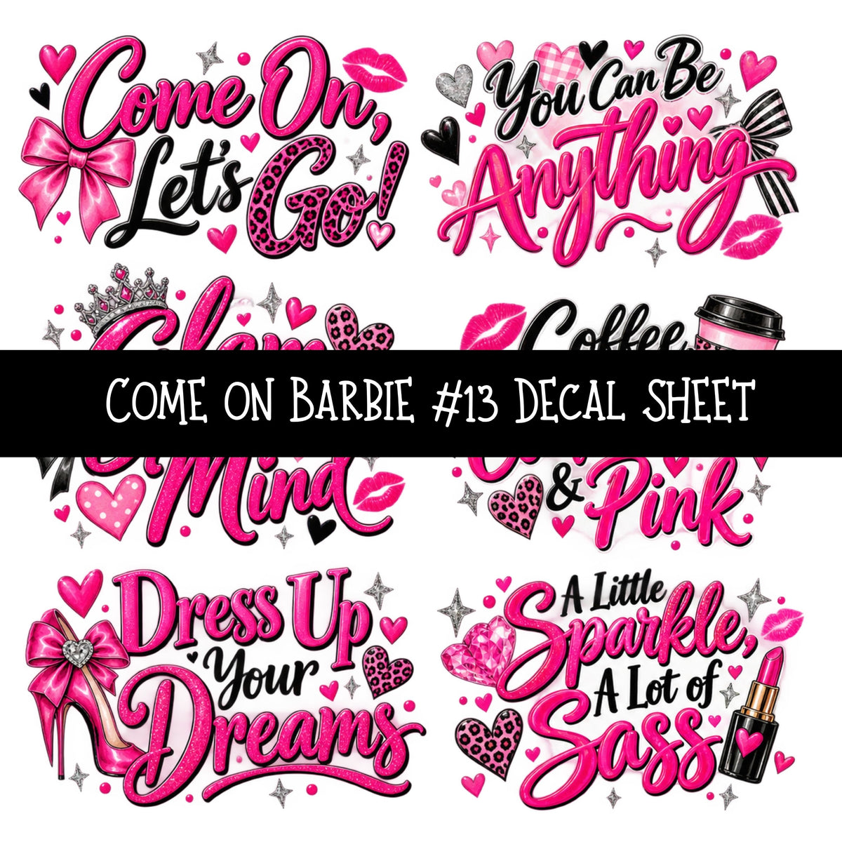 Come on Barbie UV DTF Decal sheets 13 Designs available