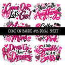 Come on Barbie UV DTF Decal sheets 13 Designs available
