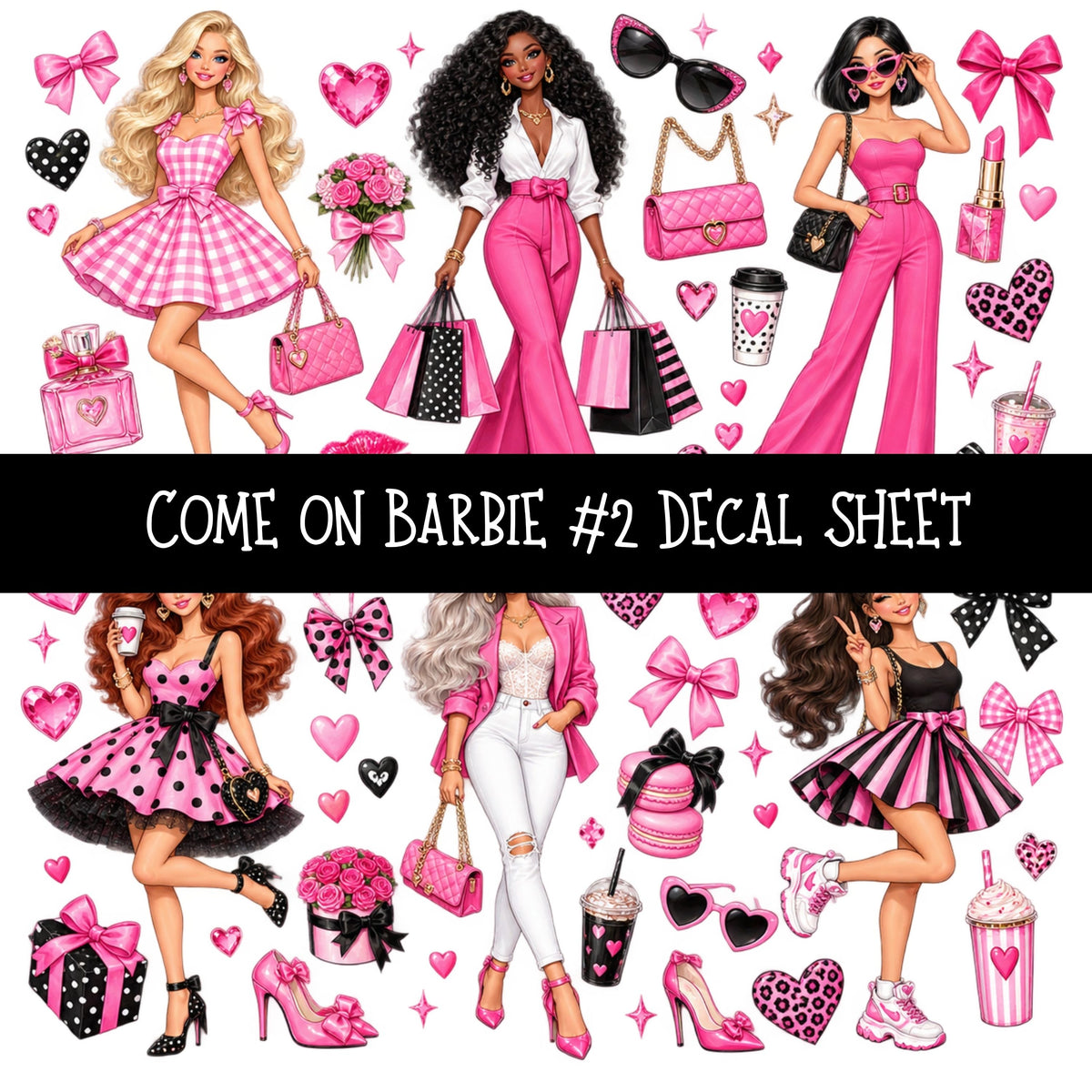 Come on Barbie UV DTF Decal sheets 13 Designs available