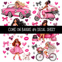 Come on Barbie UV DTF Decal sheets 13 Designs available