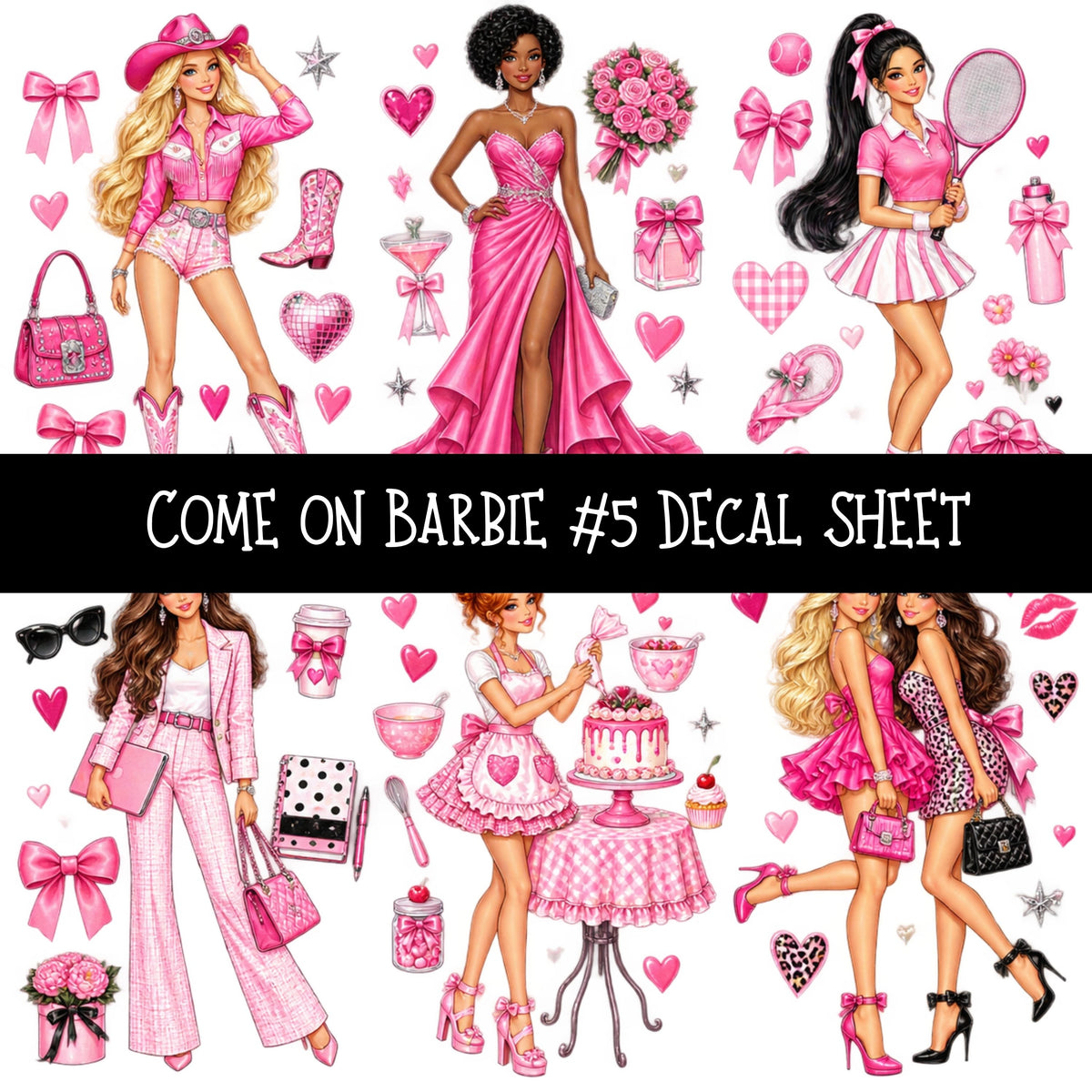 Come on Barbie UV DTF Decal sheets 13 Designs available