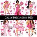 Come on Barbie UV DTF Decal sheets 13 Designs available