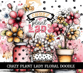 Crazy Plant Lady Floral Doodle vinyl tumbler wraps